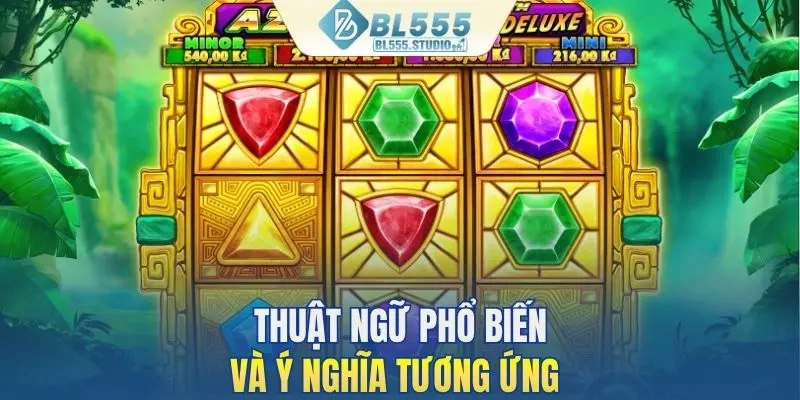 Các thuật ngữ quen thuộc và ý nghĩa tương ứng