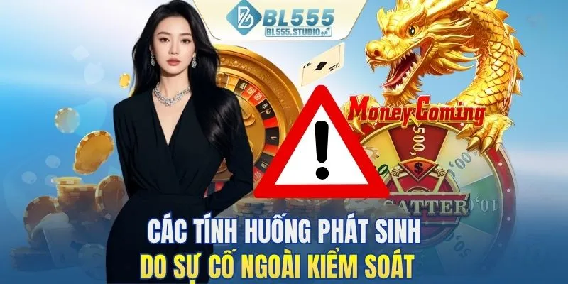 Các tính huống phát sinh do sự cố ngoài kiểm soát